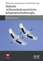 Hakomi - Achtsamkeitszentrierte Körperpsychotherapie