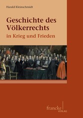 Geschichte des Völkerrechts in Krieg und Frieden