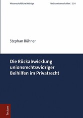 Die Rückabwicklung unionsrechtswidriger Beihilfen im Privatrecht