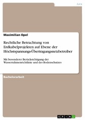 Rechtliche Betrachtung von Erdkabelprojekten auf Ebene der Höchstspannungs-Übertragungsnetzbetreiber