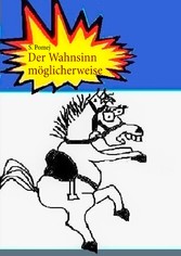 Der Wahnsinn möglicherweise