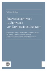 Erwachsenentaufe im Zeitalter von Konfessionslosigkeit