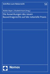 Die Auswirkungen des neuen Bauvertragsrechts auf die notarielle Praxis