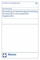 Beschaffung als Anwendungsvoraussetzung des deutschen und europäischen Vergaberechts