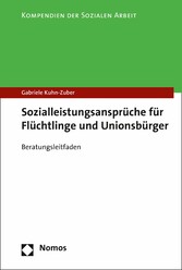 Sozialleistungsansprüche für Flüchtlinge und Unionsbürger