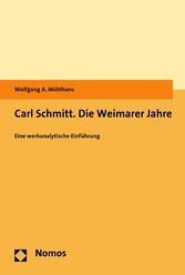 Carl Schmitt. Die Weimarer Jahre