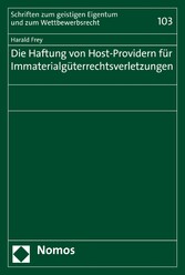 Die Haftung von Host-Providern für Immaterialgüterrechtsverletzungen