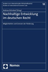 Möglichkeiten und Grenzen der Förderung nachhaltiger Entwicklung im deutschen Recht