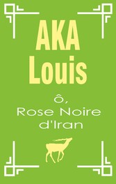 Ô, Rose Noire d&apos;Iran