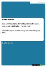 Die Entwicklung der antiken Stadt Sardes unter seleukidischer Herrschaft