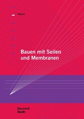 Bauen mit Seilen und Membranen