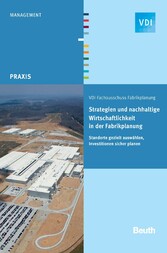 Strategien und nachhaltige Wirtschaftlichkeit in der Fabrikplanung