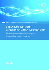 DIN EN ISO 50001:2018 - Vergleich mit DIN EN ISO 50001:2011, Änderungen und Auswirkungen - Mit den Texten der Normen