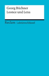 Lektüreschlüssel zu Georg Büchner: Leonce und Lena