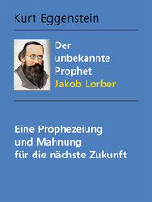 Der unbekannte Prophet Jakob Lorber