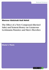 The Effect of a New Compound (Ravinol Salts) and Yemeni Honey on Cutaneous Leishmania Parasites and Skin's Microbes