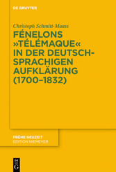 Fénelons 'Télémaque' in der deutschsprachigen Aufklärung (1700-1832)