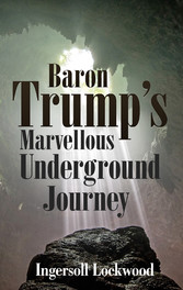 Baron Trump's Marvellous Underground Journey