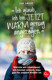 'Ich glaub, ich bin jetzt warm genug angezogen'