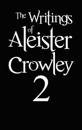 The Writings of Aleister Crowley 2