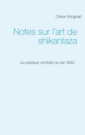 Notes sur l&apos;art de shikantaza