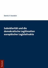 Subsidiarität und die demokratische Legitimation europäischer Legislativakte