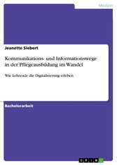 Kommunikations- und Informationswege in der Pflegeausbildung im Wandel