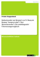 Kulturtransfer am Beispiel von Yi Munyols Roman 'Saram-ui adul' ('Der Menschensohn'). Ein multilingualer Übersetzungsvergleich