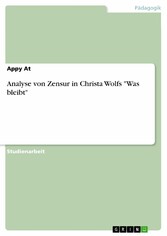 Analyse von Zensur in Christa Wolfs 'Was bleibt'