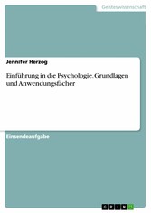 Einführung in die Psychologie. Grundlagen und Anwendungsfächer