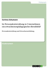 Ist Personalentwicklung in Unternehmen ein erwachsenenpädagogisches Berufsfeld?