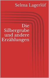 Die Silbergrube und andere Erzählungen