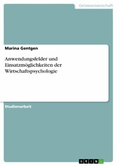 Anwendungsfelder und Einsatzmöglichkeiten der Wirtschaftspsychologie