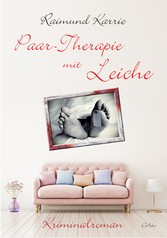 Paar-Therapie mit Leiche - Kriminalroman