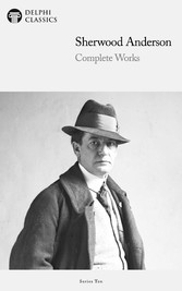 Delphi Complete Works of Sherwood Anderson (Illustrated)