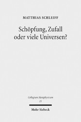 Schöpfung, Zufall oder viele Universen?