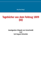 Tagebücher aus dem Feldzug 1809 (III)