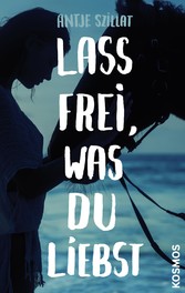 Lass frei was du liebst