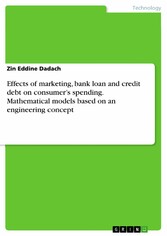 Effects of marketing, bank loan and credit debt on consumer's spending. Mathematical models based on an engineering concept