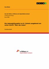 Die Lebensphilosophie Lev N. Tolstois ausgehend von seiner Schrift 'Über das Leben'