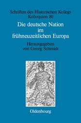 Die deutsche Nation im frühneuzeitlichen Europa