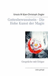 Gottesbewusstsein - Die Hohe Kunst der Magie