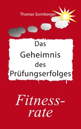 Das Geheimnis des Prüfungserfolges