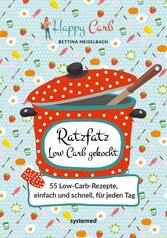 Happy Carb: Ratzfatz Low Carb gekocht