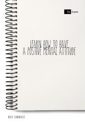 Learn How to Have a Positive Mental Attitude