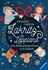 Lakritz in Lappland - Eine Weihnachtsgeschichte in 24 Kapiteln