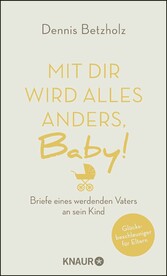 Mit dir wird alles anders, Baby!