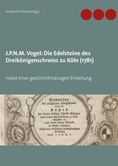 J.P.N.M. Vogel Die Edelsteine des Dreikönigenschreins zu Köln (1781)