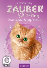 Zauberkätzchen - Zuckersüße Samtpfötchen