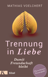 Trennung in Liebe ... damit Freundschaft bleibt